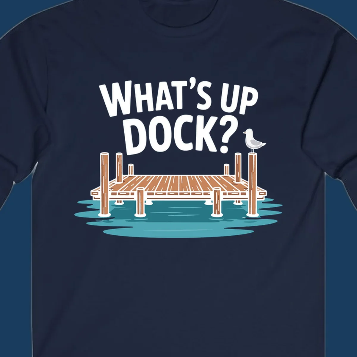 What's up dock pun design with text, dock, and seagull.