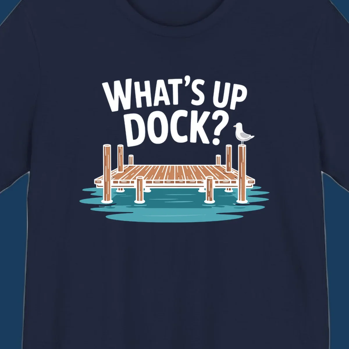 What's up dock pun design with text, dock, and seagull.