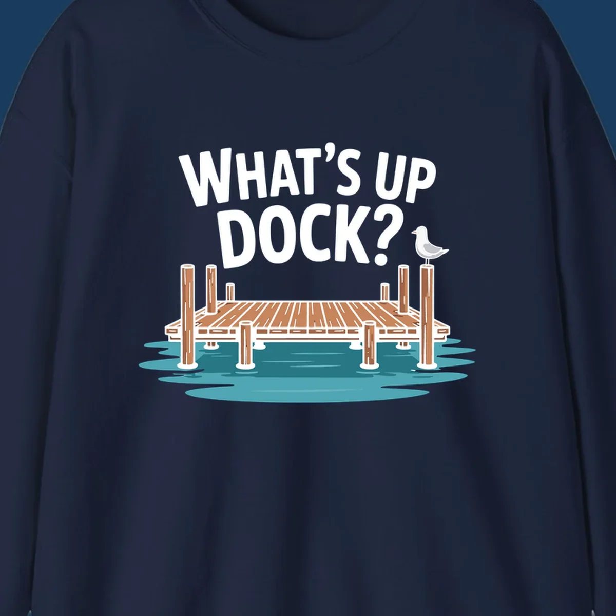 What's up dock pun design with text, dock, and seagull.