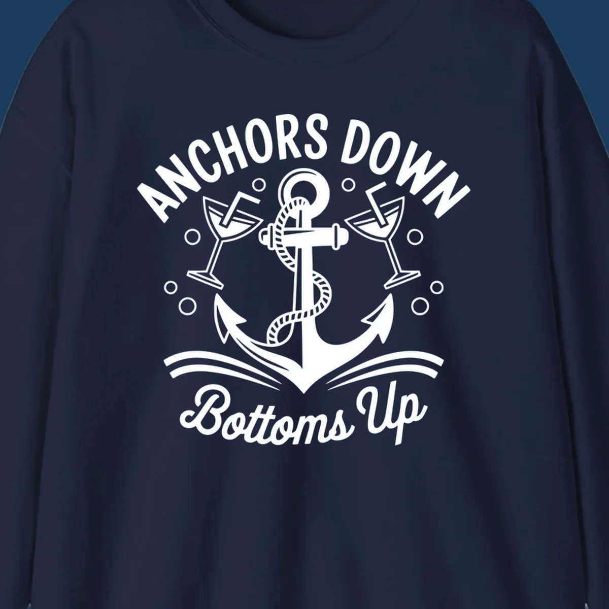 Anchors down bottoms up nautical cruise design with anchor and martini glasses.