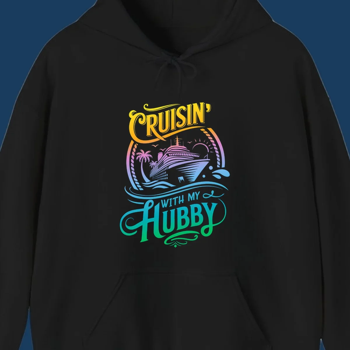 Cruisin' with my Hubby text and cruise ship illustration for couples vacation. Colorful gradient.