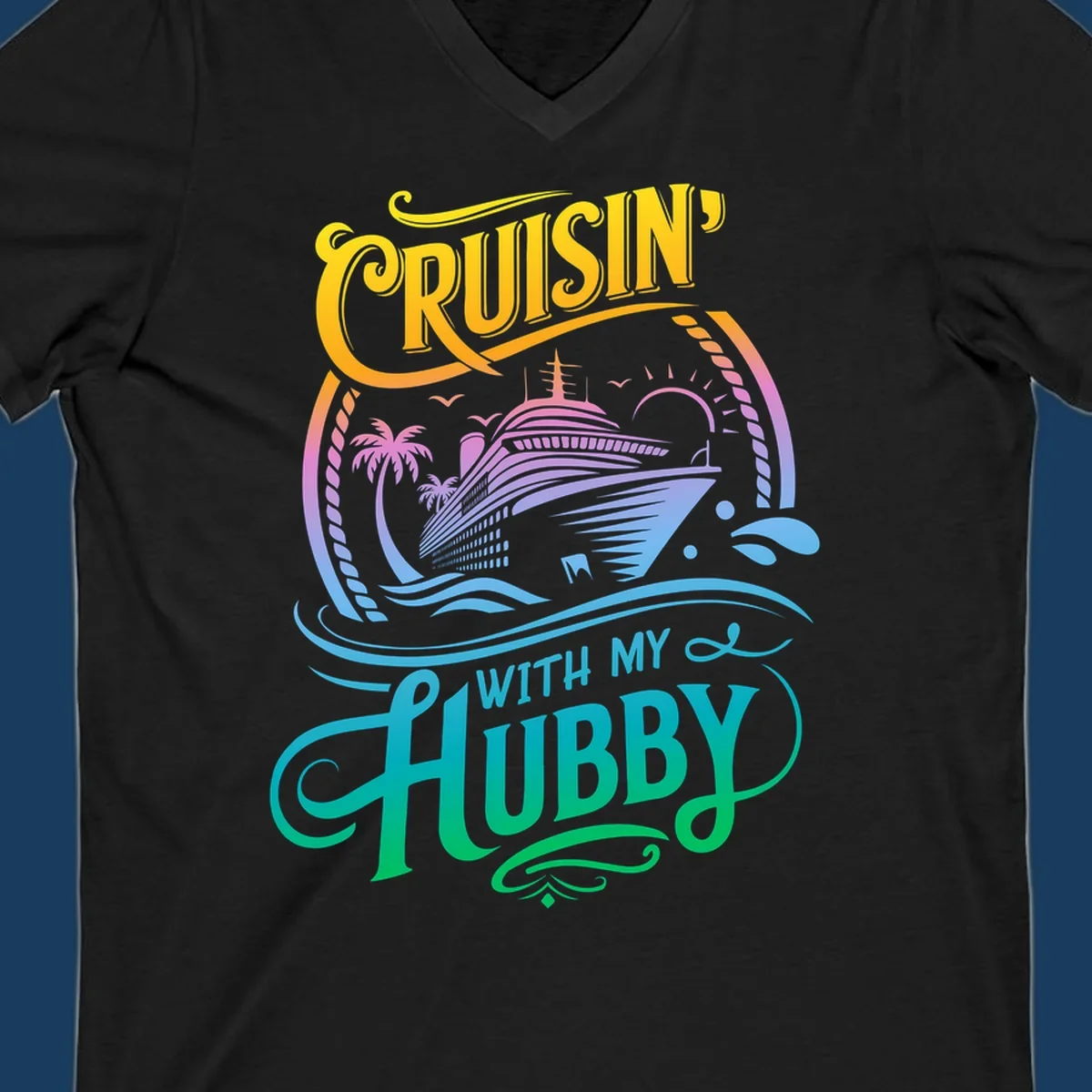 Cruisin' with my Hubby text and cruise ship illustration for couples vacation. Colorful gradient.