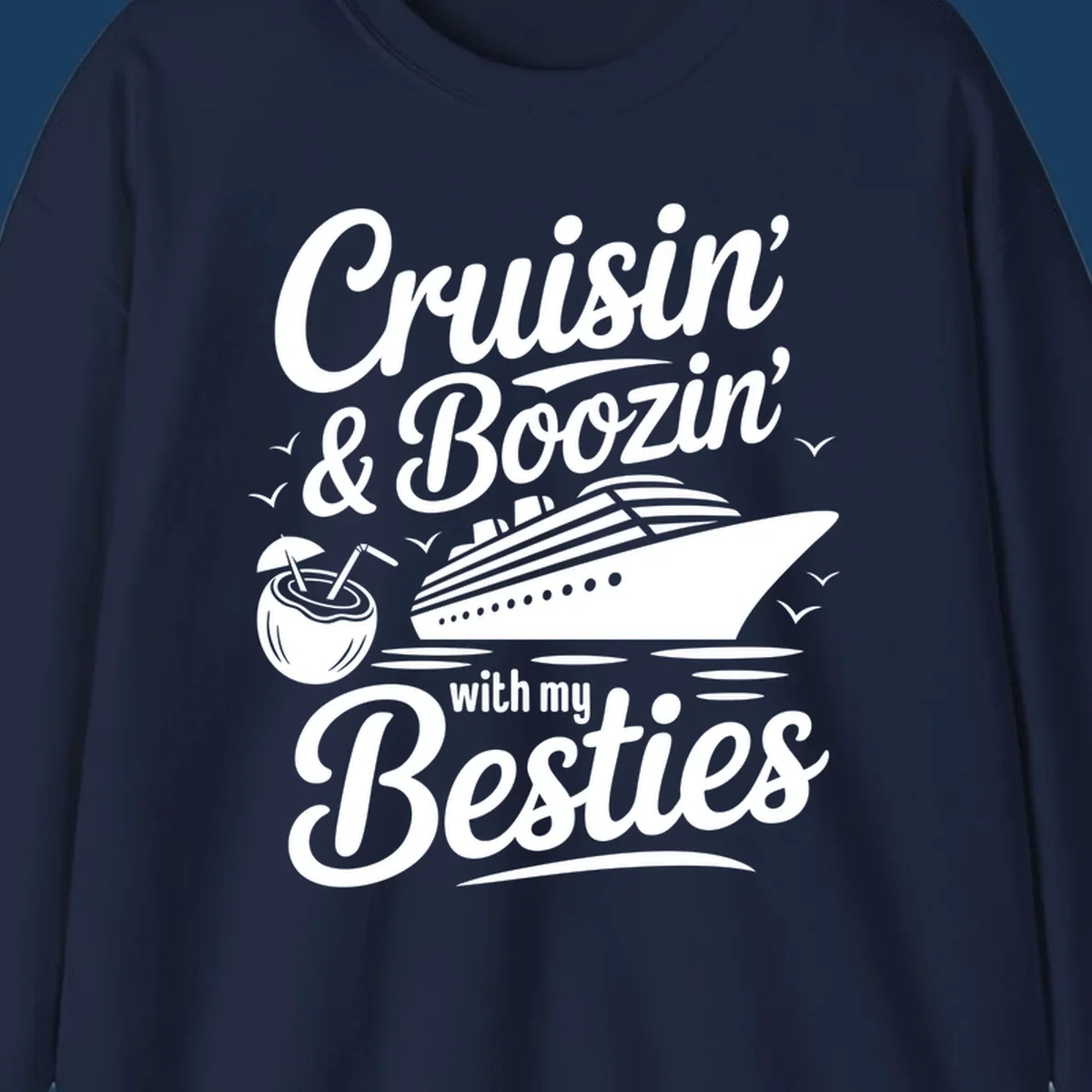 Cruisin' & Boozin' With My Besties text with cruise ship and coconut drink.