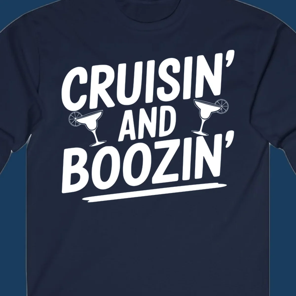Cruisin' and Boozin' text with margarita glasses, white on black.
