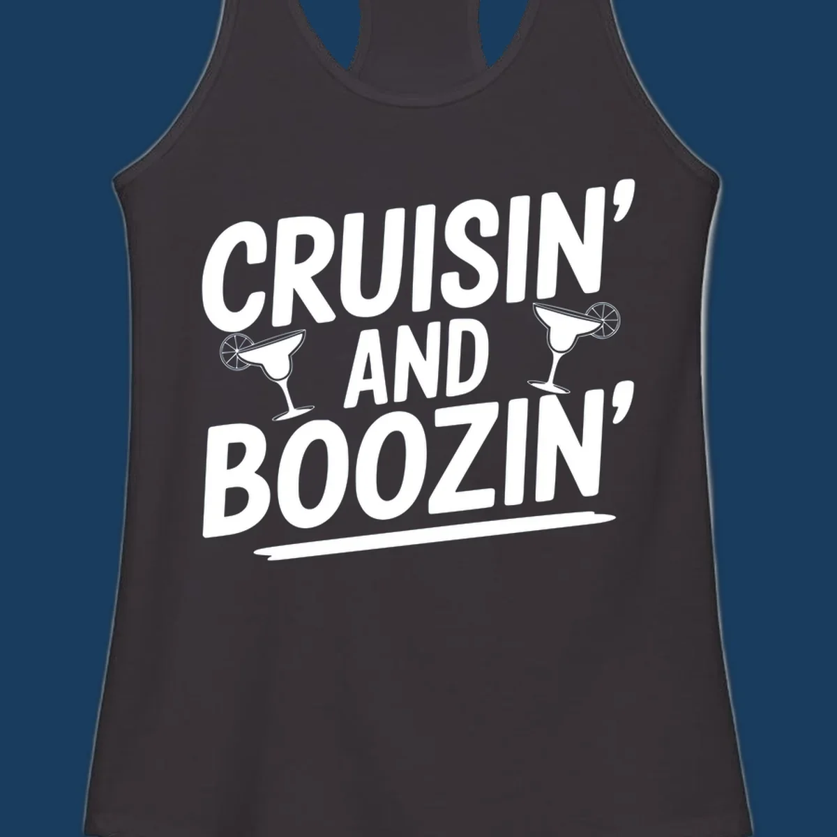 Cruisin' and Boozin' text with margarita glasses, white on black.