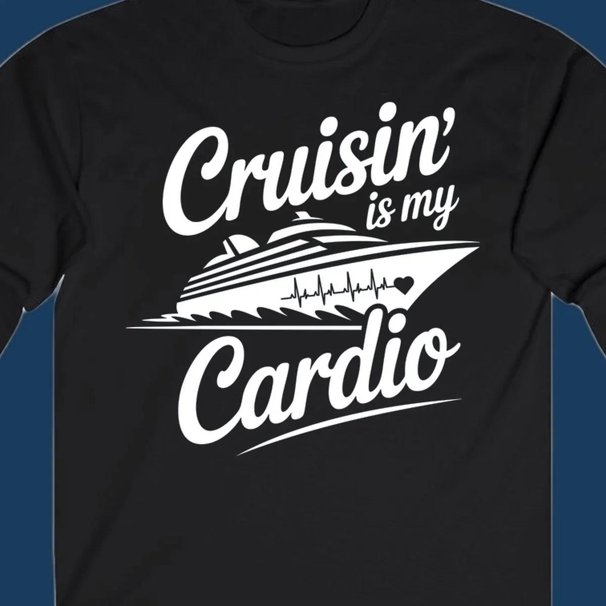 Cruisin is my Cardio text with cruise ship and heartbeat graphic. Cruisin-is-my-cardio