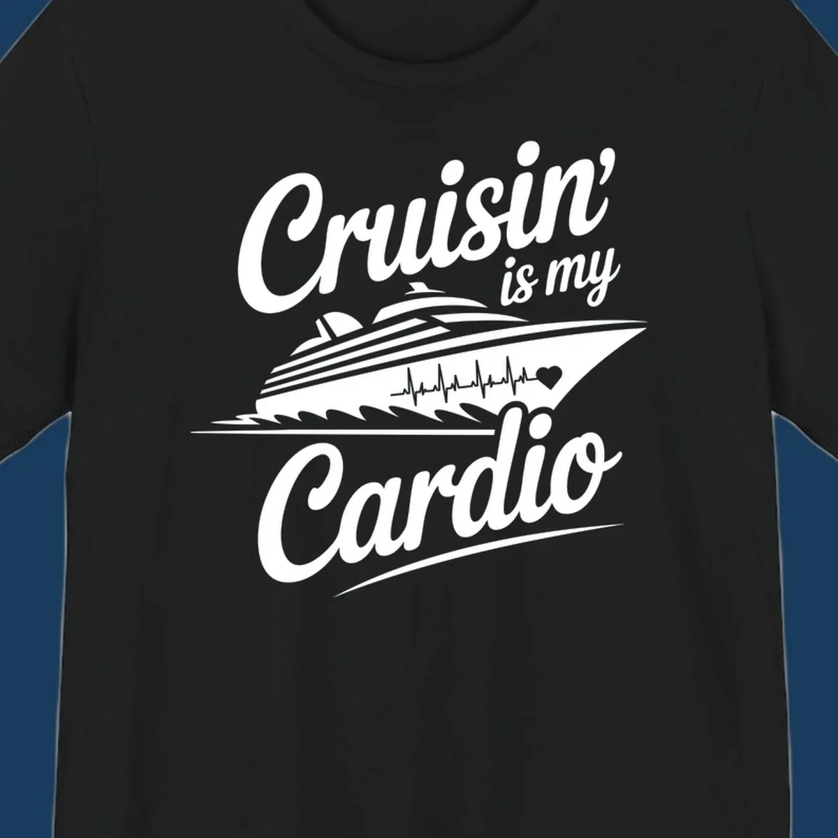 Cruisin is my Cardio text with cruise ship and heartbeat graphic. Cruisin-is-my-cardio