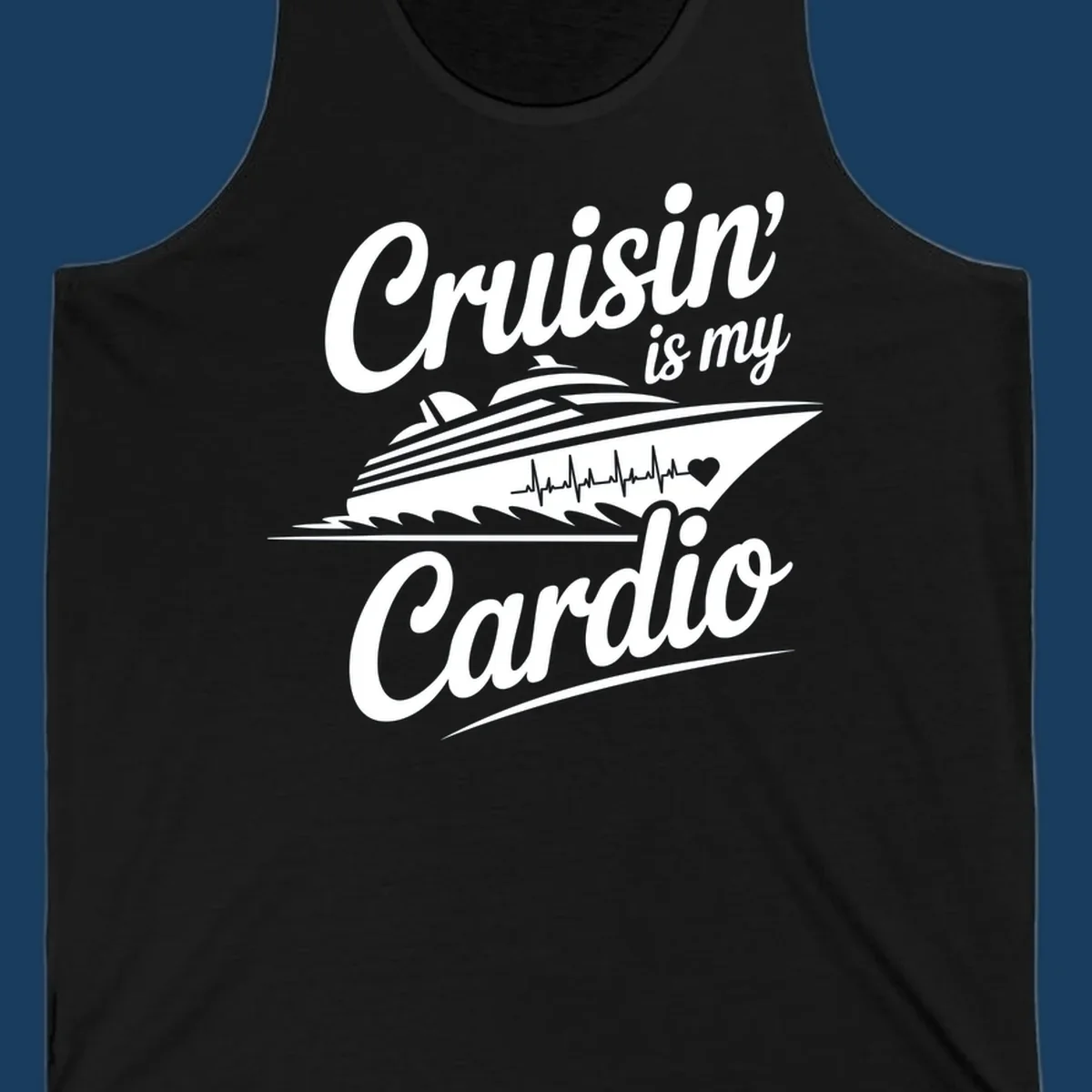 Cruisin is my Cardio text with cruise ship and heartbeat graphic. Cruisin-is-my-cardio