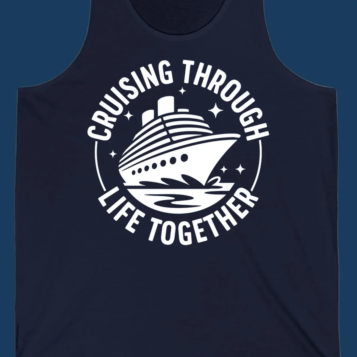 Circular badge design with cruise ship and text 'Cruising Through Life Together' for couples cruise shirts.