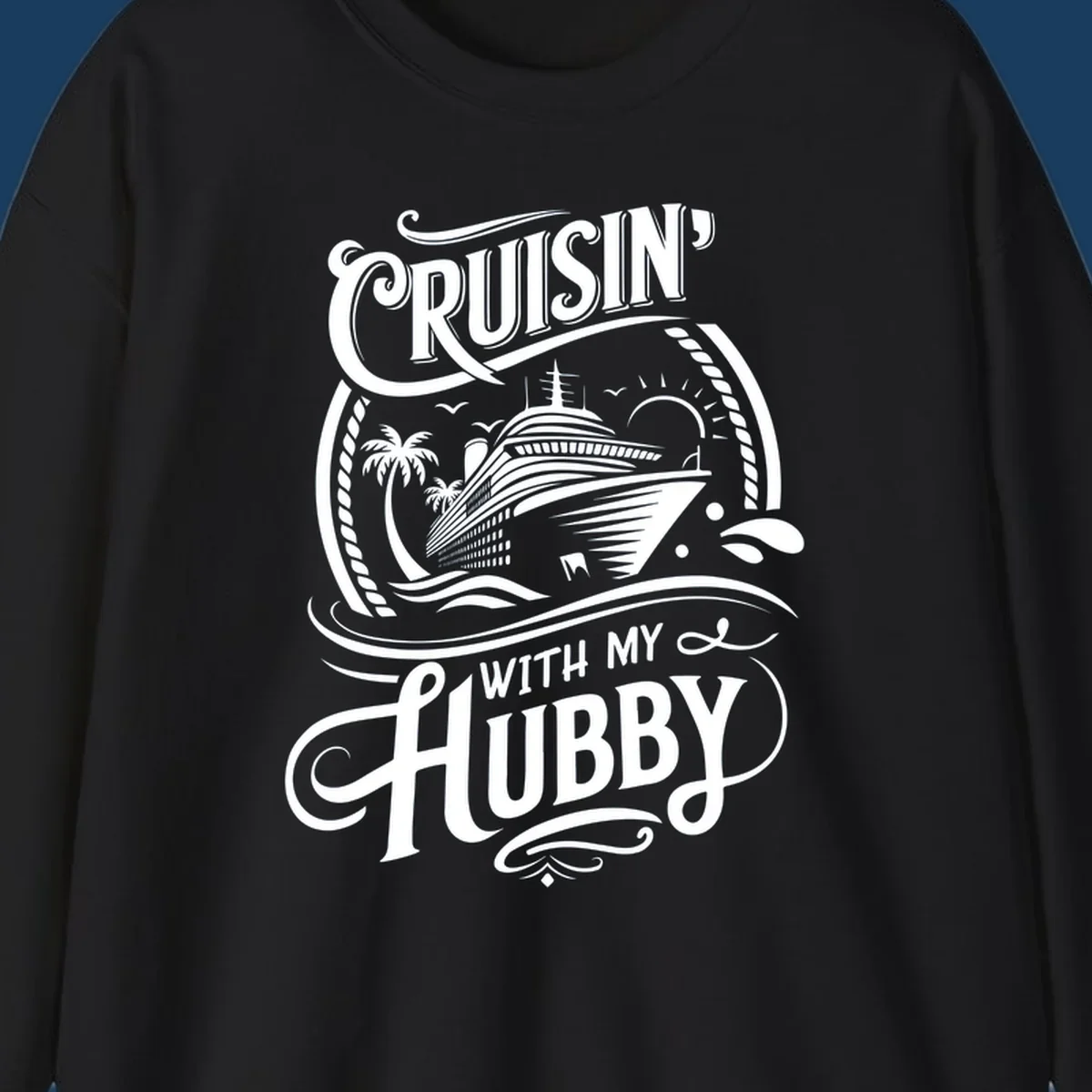 Cruisin With My Hubby text and cruise ship illustration for couples cruise.
