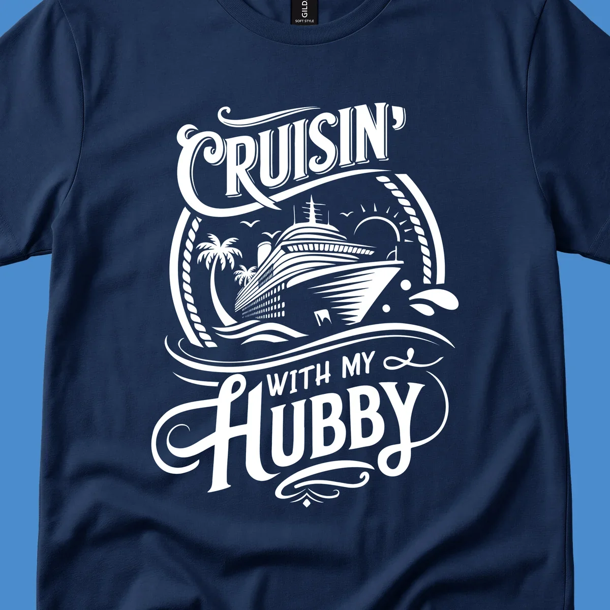 Cruisin With My Hubby text and cruise ship illustration for couples cruise.