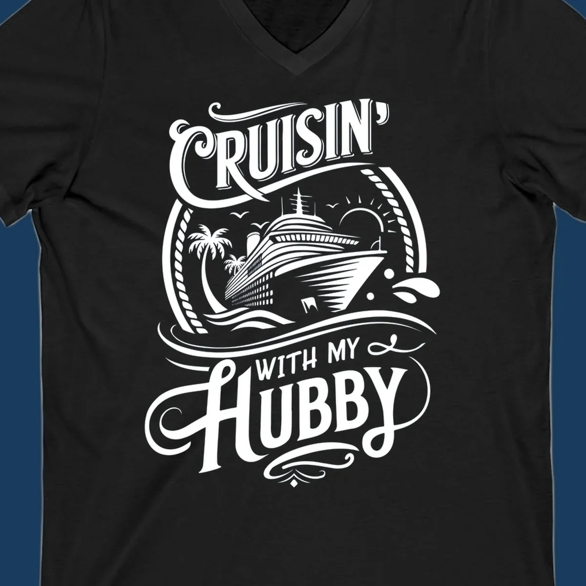Cruisin With My Hubby text and cruise ship illustration for couples cruise.