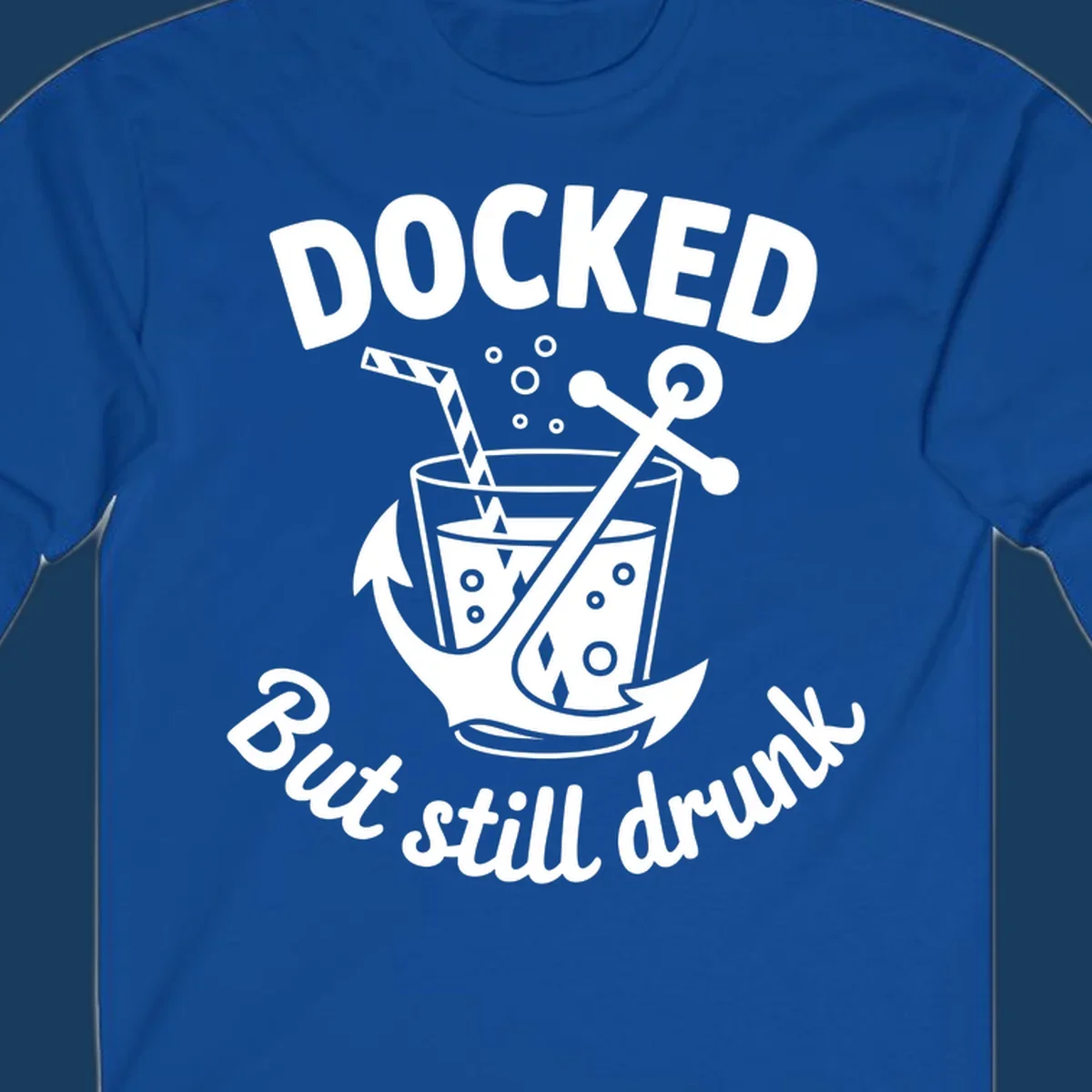 Docked but still drunk cruise design with anchor and drink, funny nautical theme.