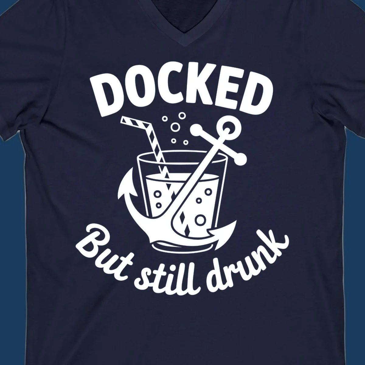 Docked but still drunk cruise design with anchor and drink, funny nautical theme.