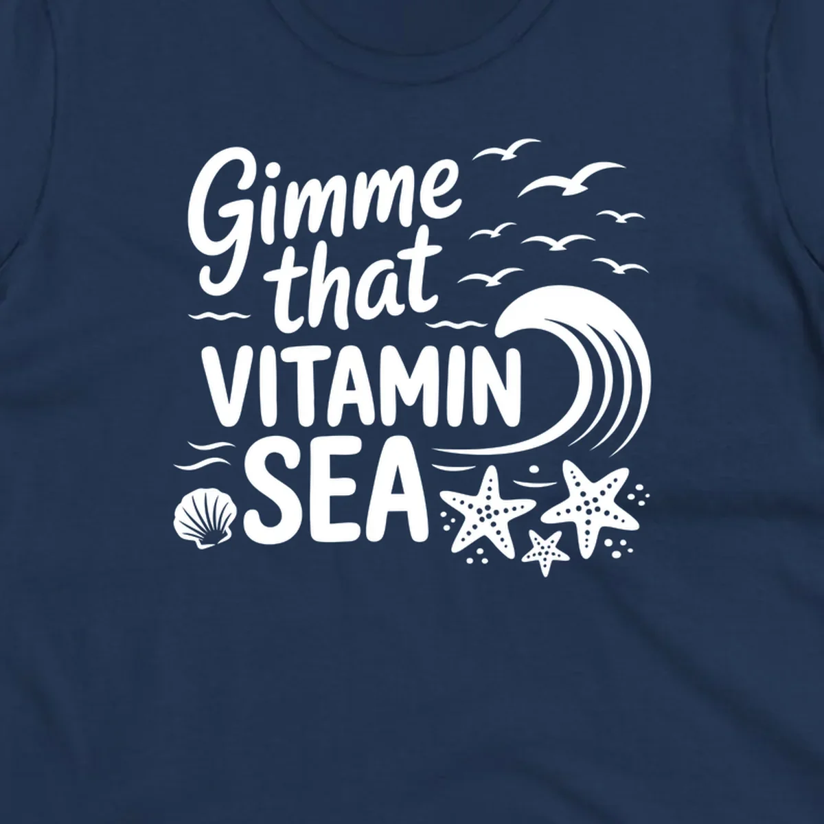 Gimme that Vitamin Sea text with seagulls, wave, starfish, and seashell graphic.