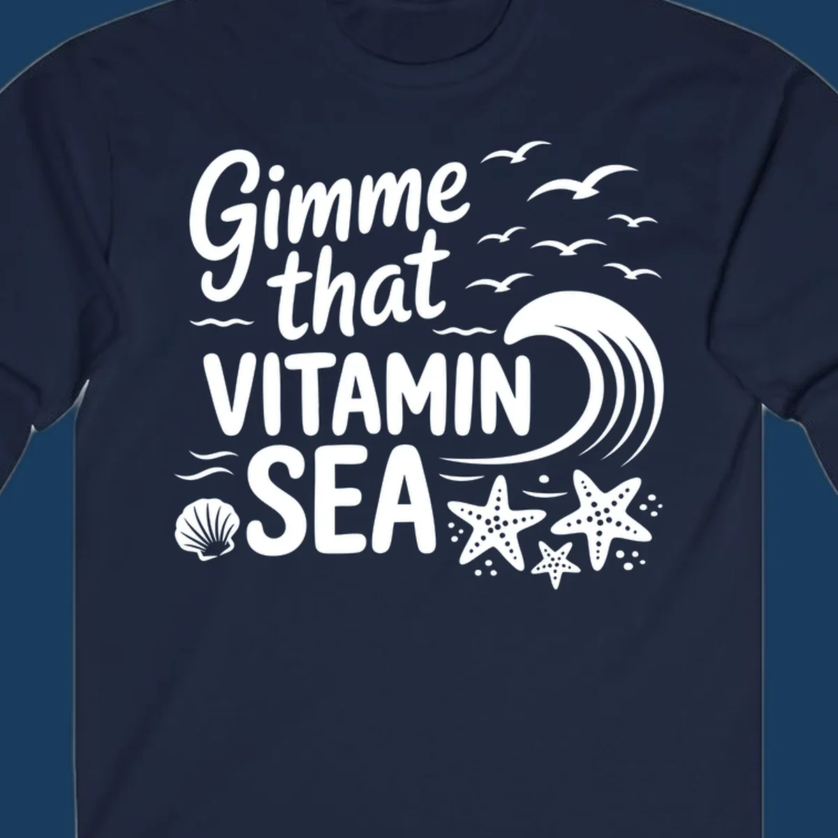 Gimme that Vitamin Sea text with seagulls, wave, starfish, and seashell graphic.