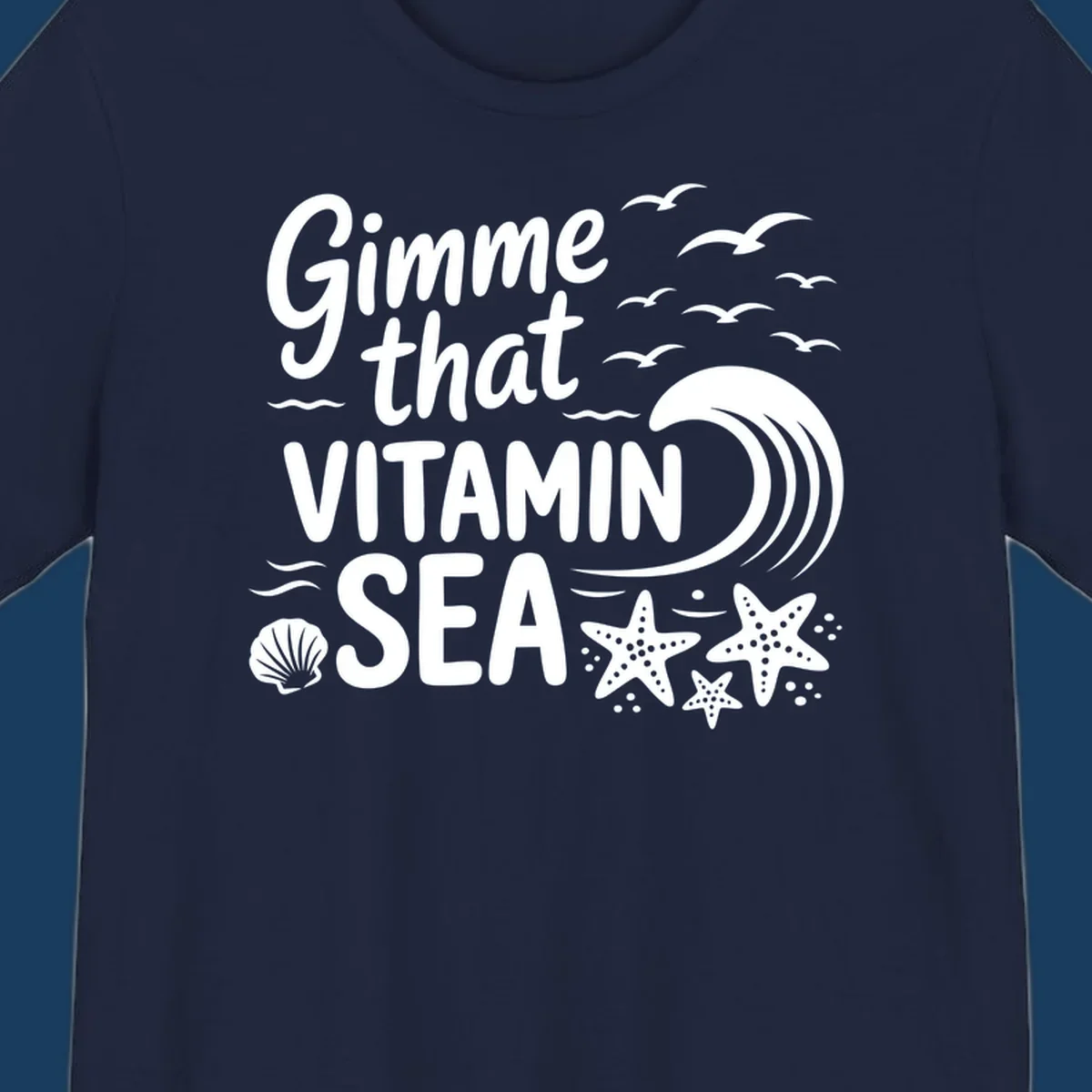 Gimme that Vitamin Sea text with seagulls, wave, starfish, and seashell graphic.