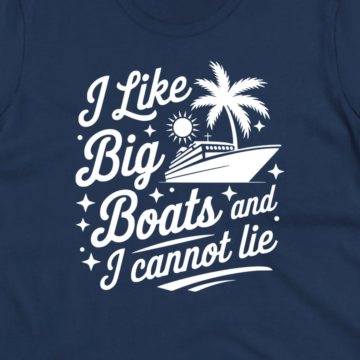 Text and illustration of a cruise ship with palm tree, saying "I Like Big Boats and I Cannot Lie".