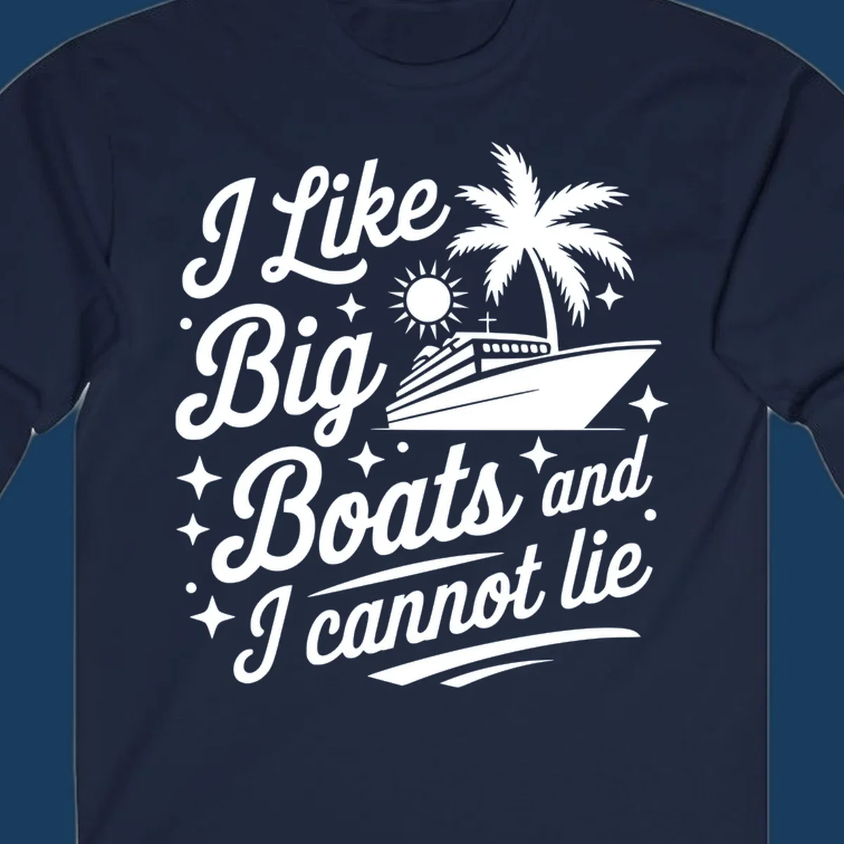 Text and illustration of a cruise ship with palm tree, saying "I Like Big Boats and I Cannot Lie".