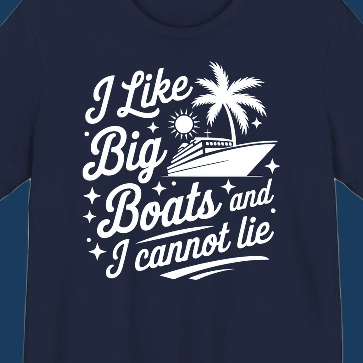 Text and illustration of a cruise ship with palm tree, saying "I Like Big Boats and I Cannot Lie".
