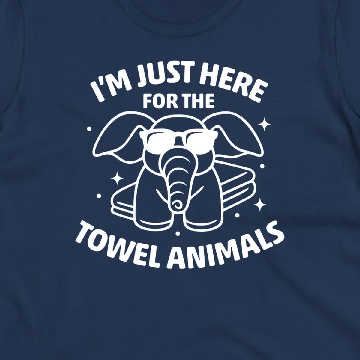 Illustration of a towel elephant wearing sunglasses with text 'I'm Just Here For The Towel Animals'.