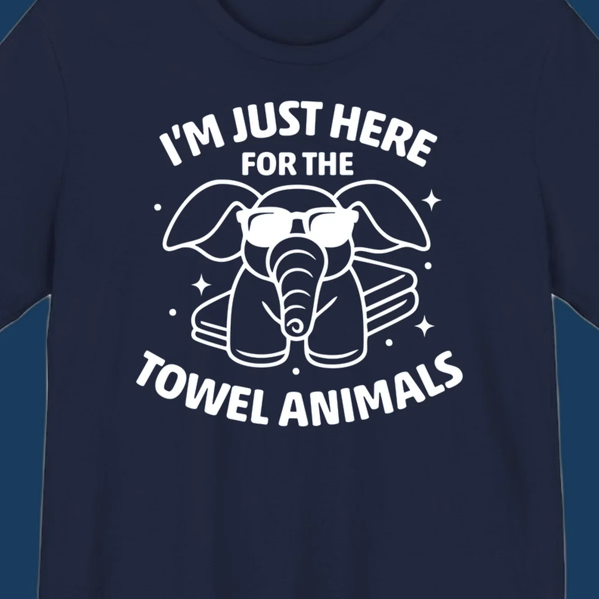 Illustration of a towel elephant wearing sunglasses with text 'I'm Just Here For The Towel Animals'.