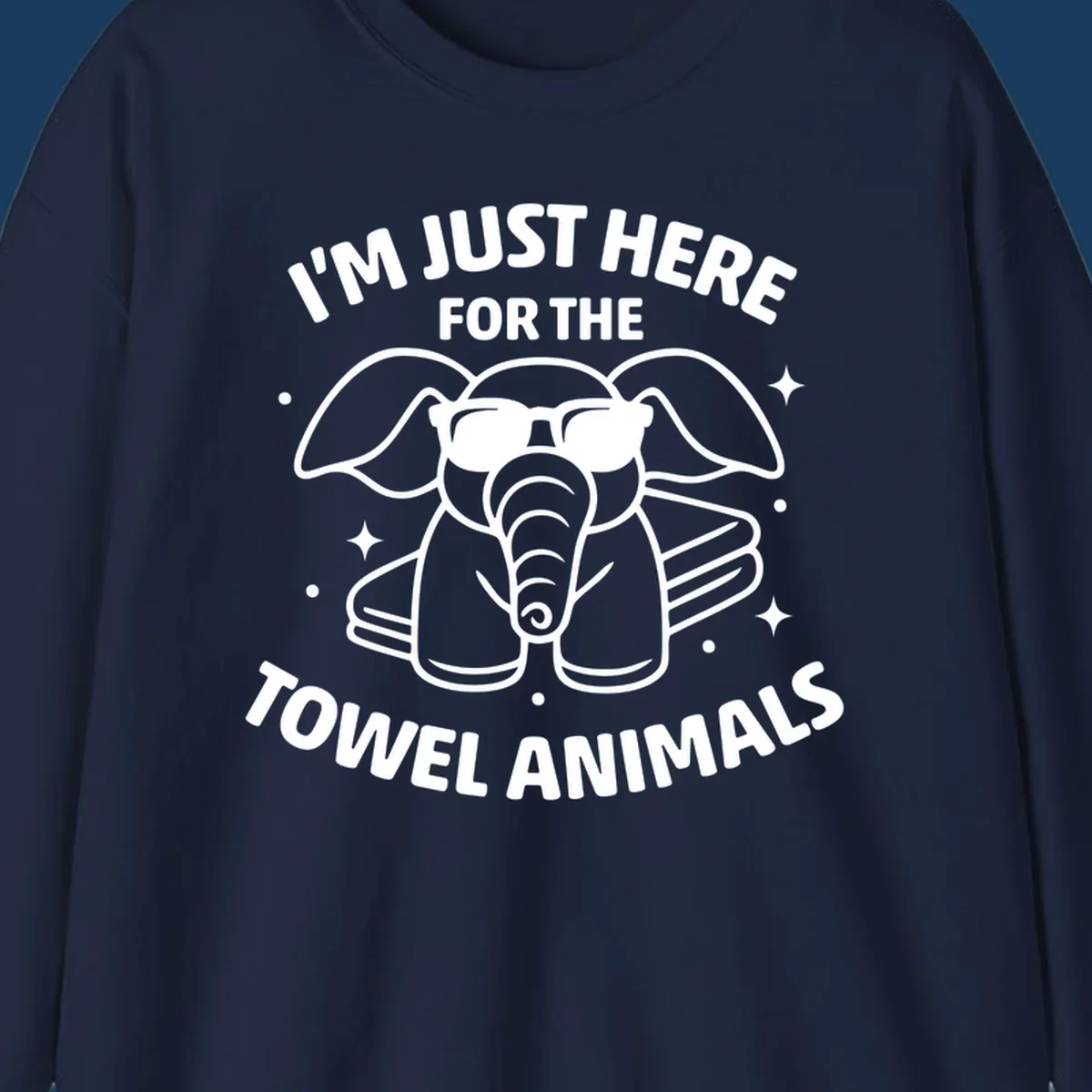 Illustration of a towel elephant wearing sunglasses with text 'I'm Just Here For The Towel Animals'.