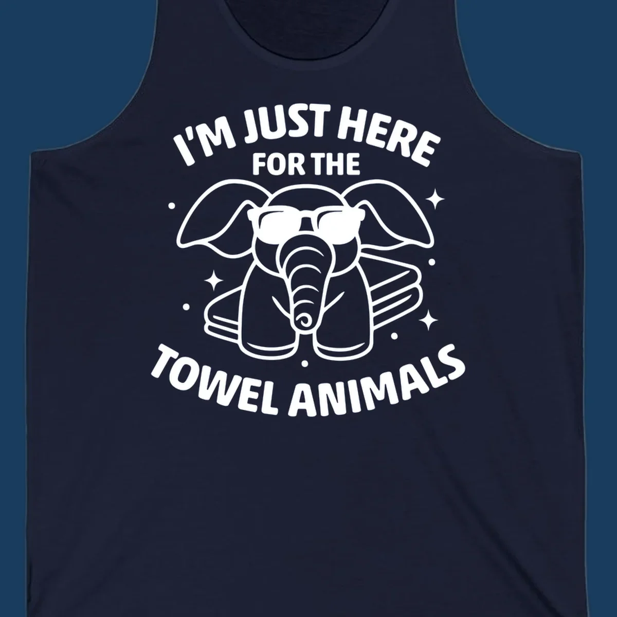 Illustration of a towel elephant wearing sunglasses with text 'I'm Just Here For The Towel Animals'.