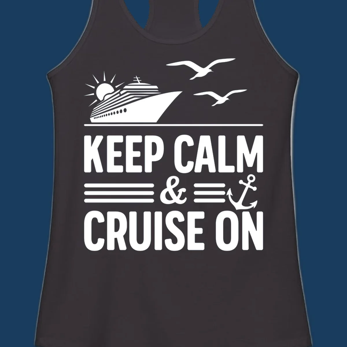 Keep calm and cruise on text with cruise ship and anchor graphic.