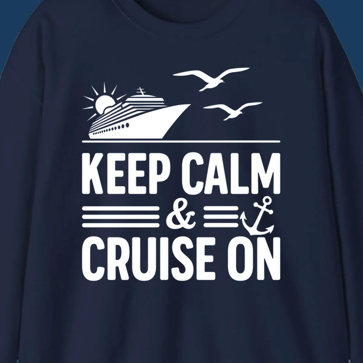 Keep calm and cruise on text with cruise ship and anchor graphic.