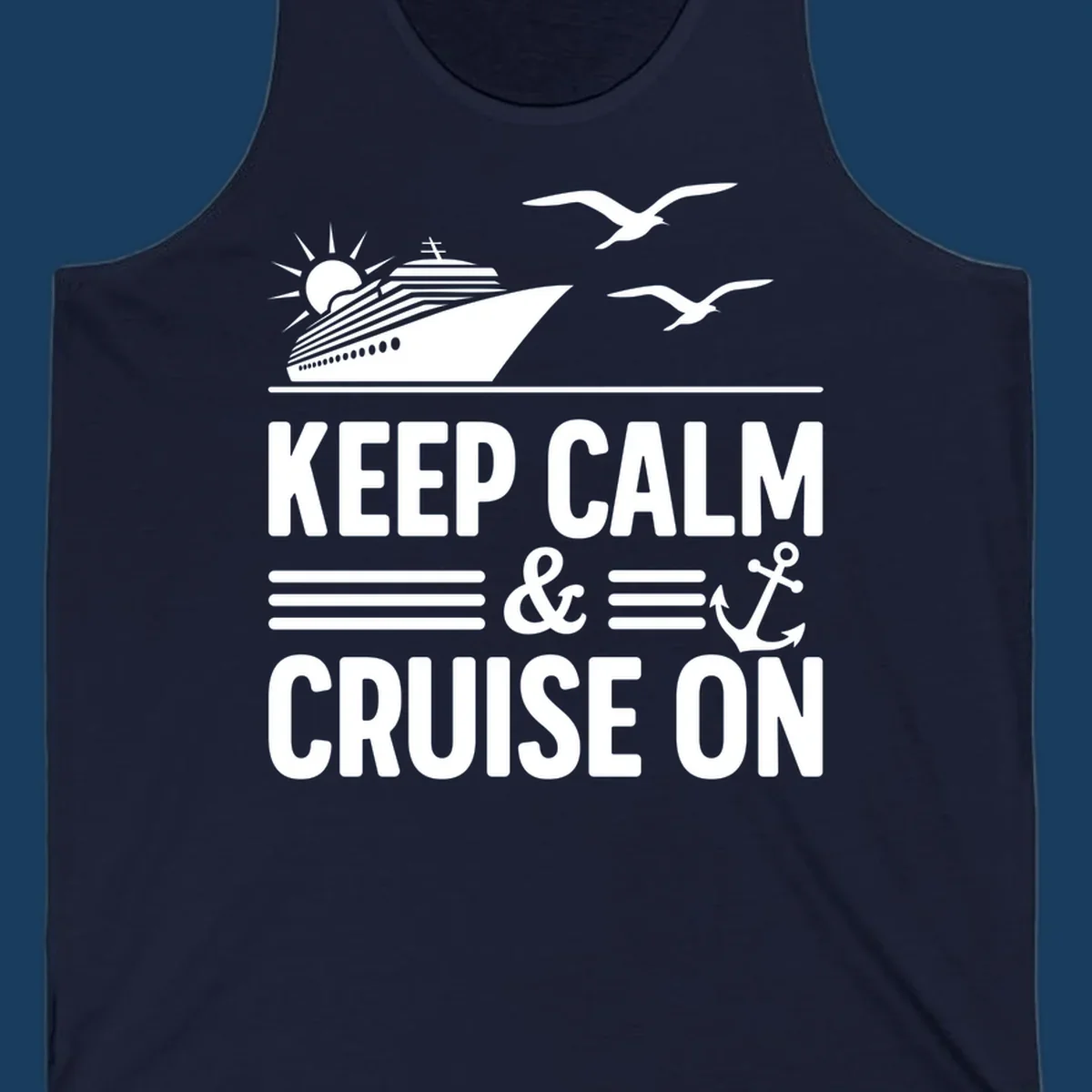 Keep calm and cruise on text with cruise ship and anchor graphic.