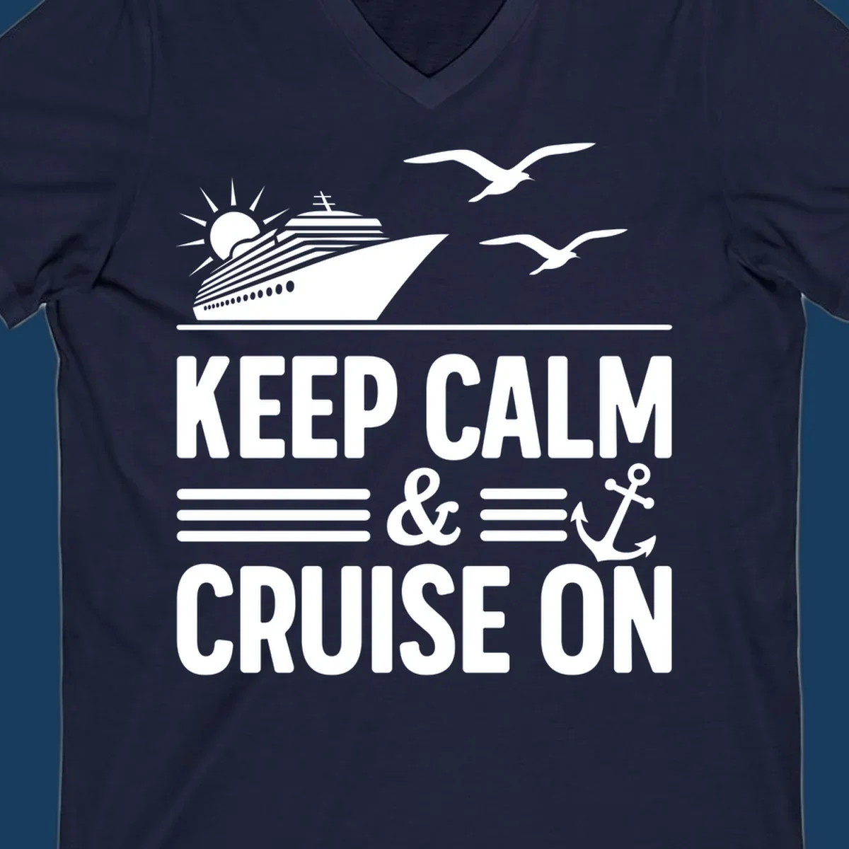 Keep calm and cruise on text with cruise ship and anchor graphic.