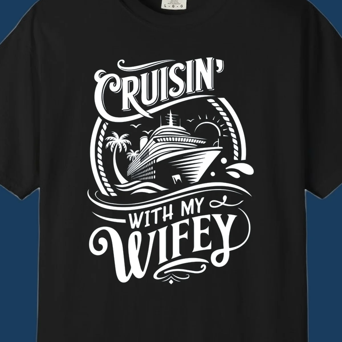Cruisin with my wifey cruise ship design with text and illustration.