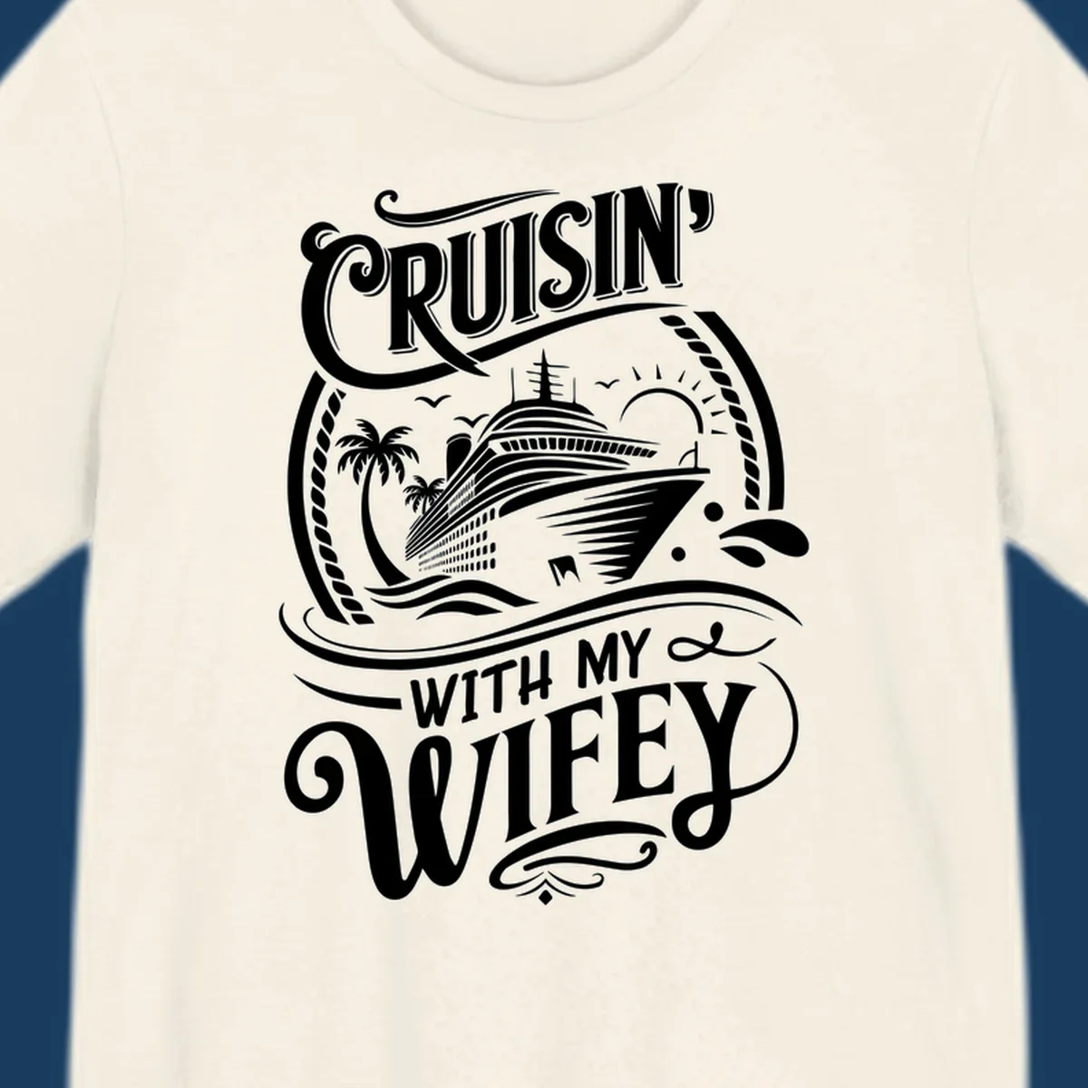 Cruisin with my wifey cruise ship design with text and illustration.