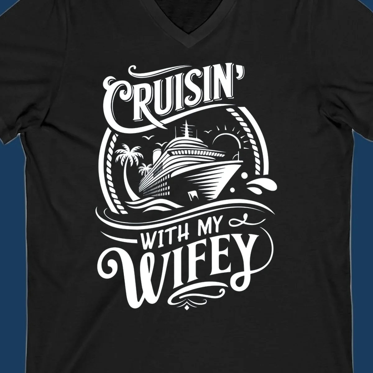 Cruisin with my wifey cruise ship design with text and illustration.