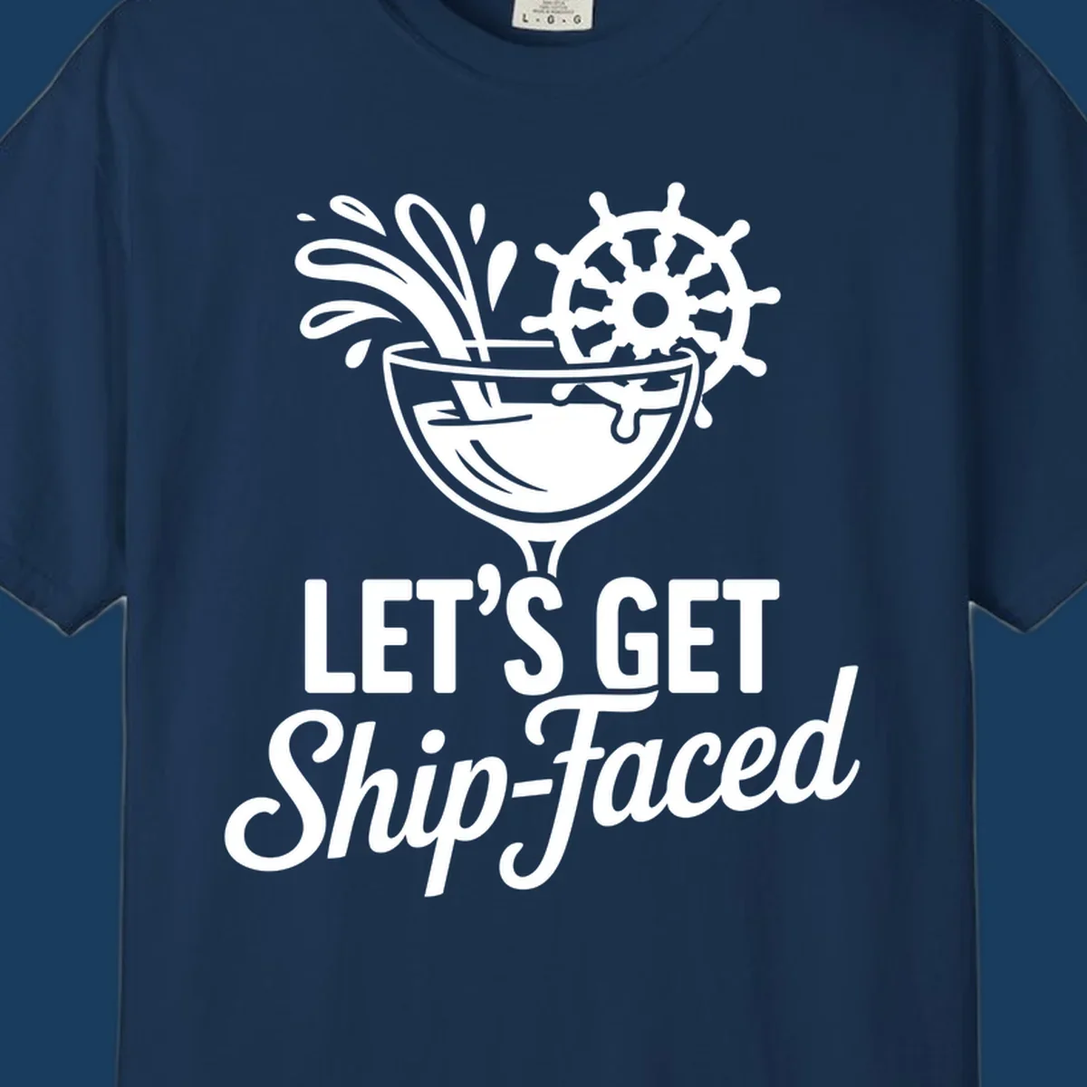 Lets Get Ship-Faced cruise cocktail design with ship's wheel and splash.