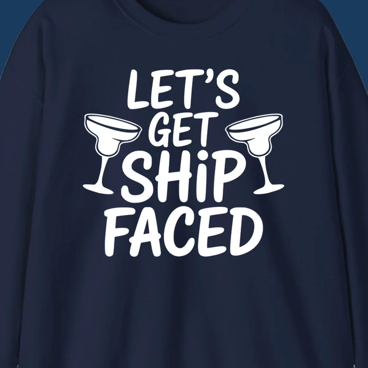 Let's Get Ship Faced text with margarita glasses for cruise vacation shirt