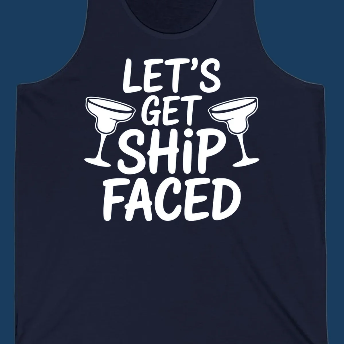 Let's Get Ship Faced text with margarita glasses for cruise vacation shirt