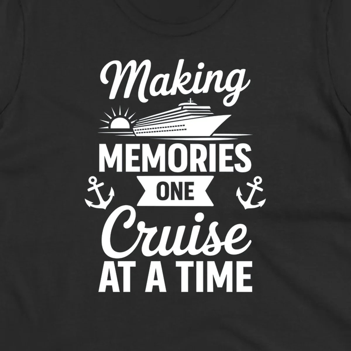 Making memories one cruise at a time text and graphics including cruise ship and anchors.