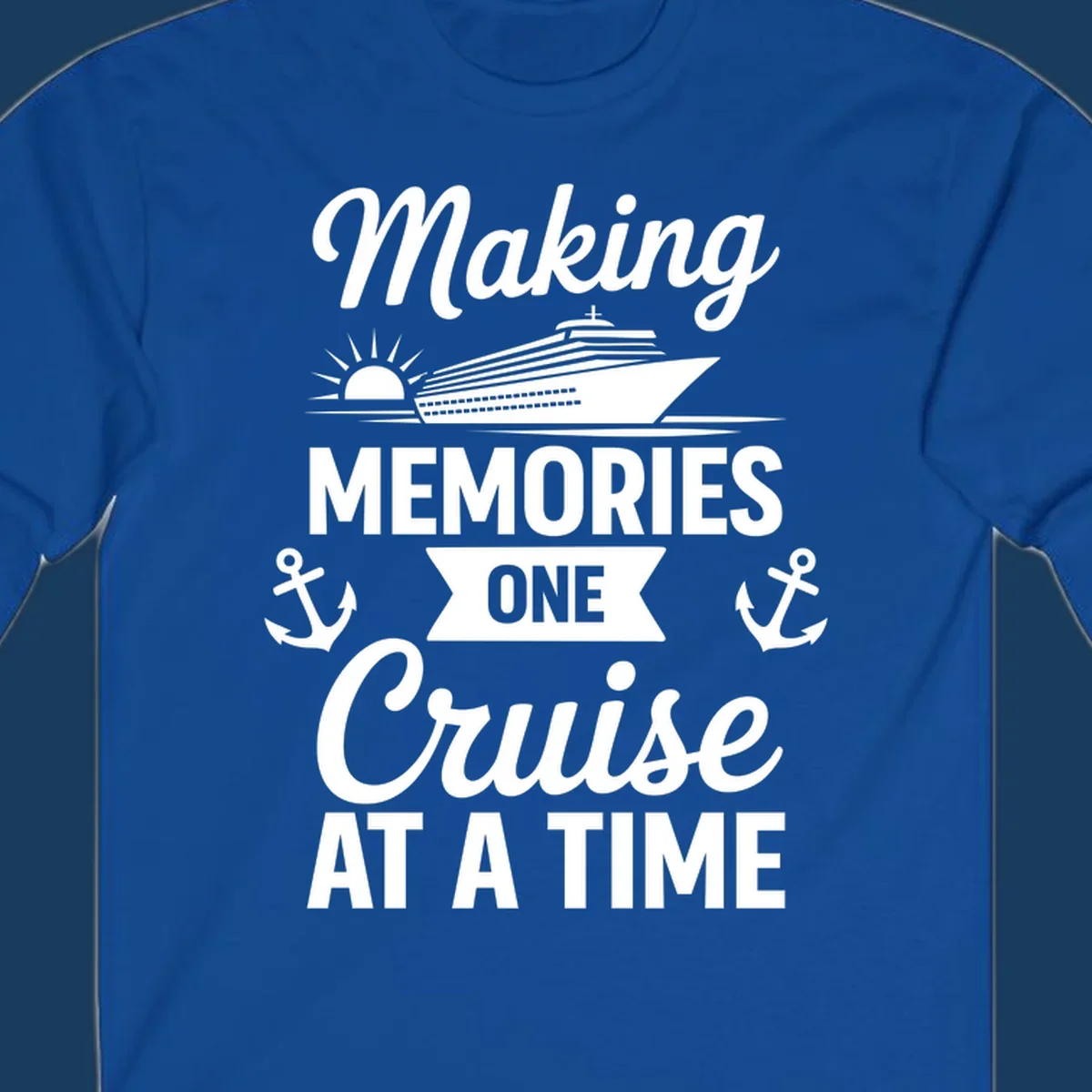 Making memories one cruise at a time text and graphics including cruise ship and anchors.