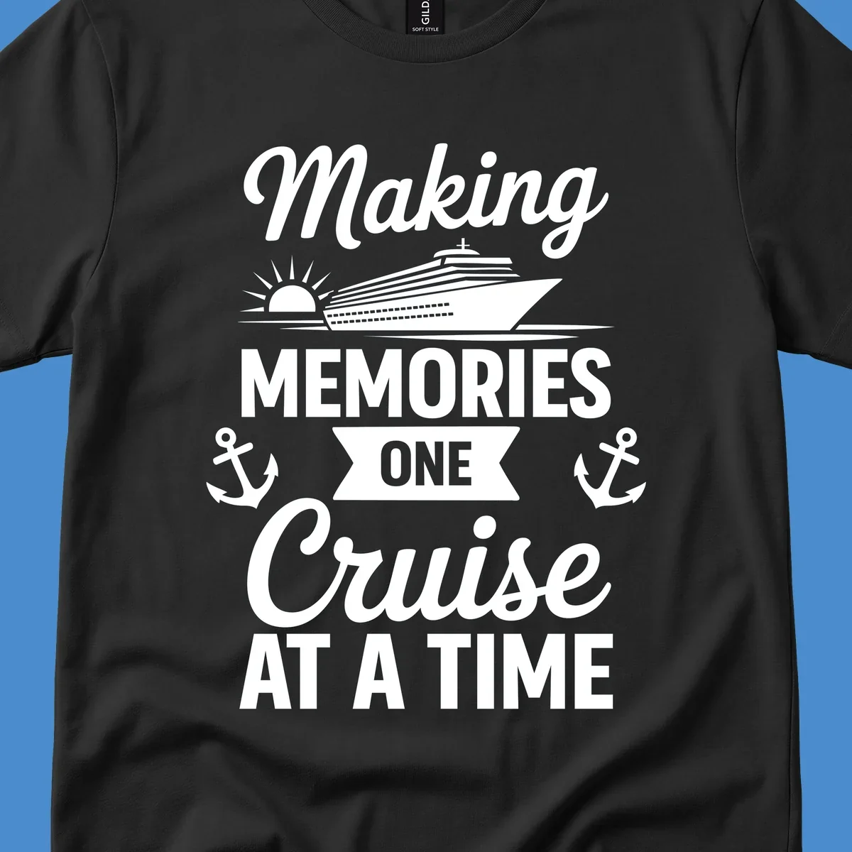 Making memories one cruise at a time text and graphics including cruise ship and anchors.