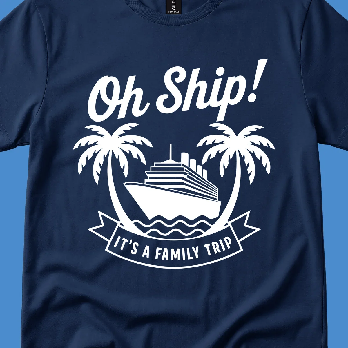 Oh Ship It's A Family Trip cruise design with ship and palm trees.