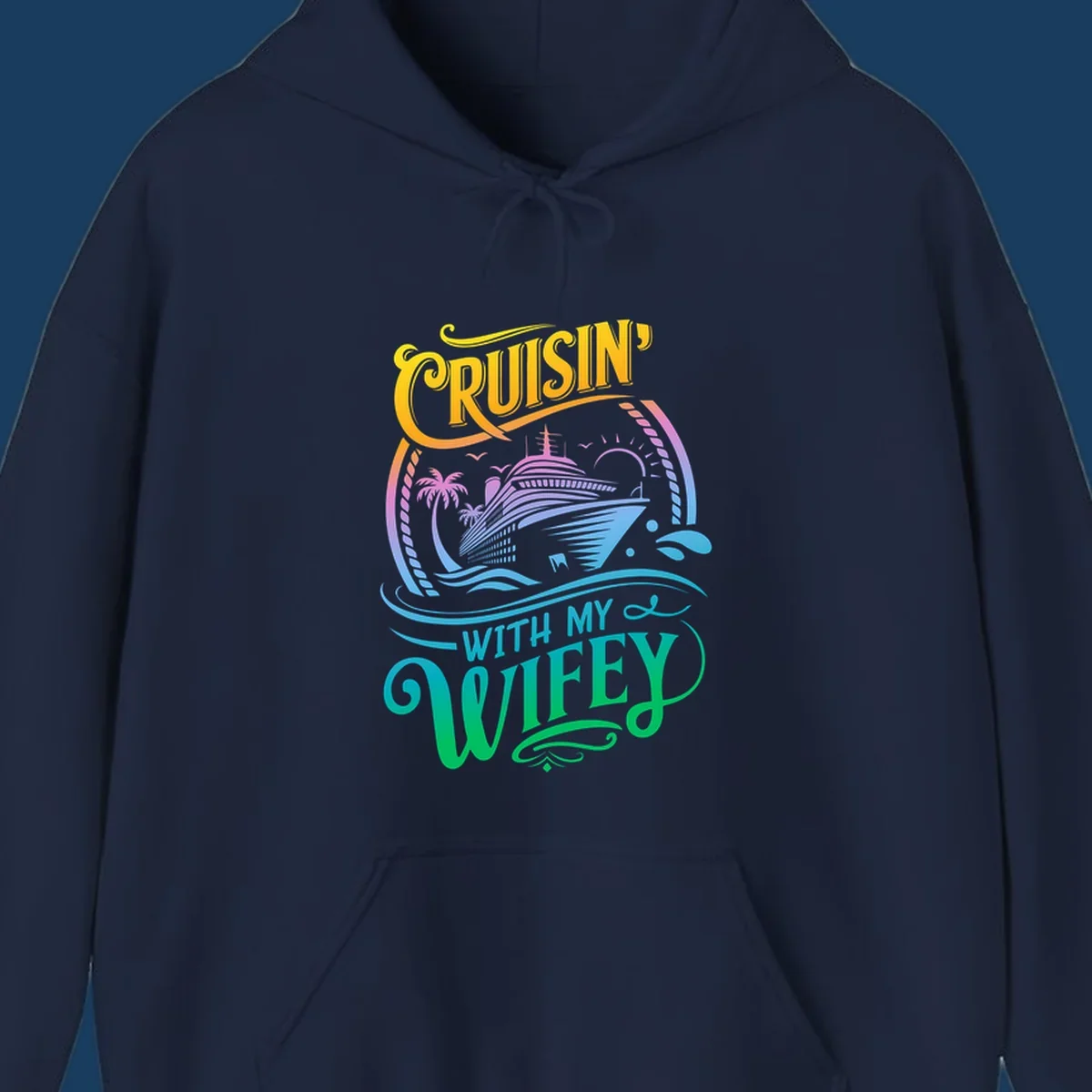 Cruisin with my wifey text and cruise ship illustration with palm trees and sun.