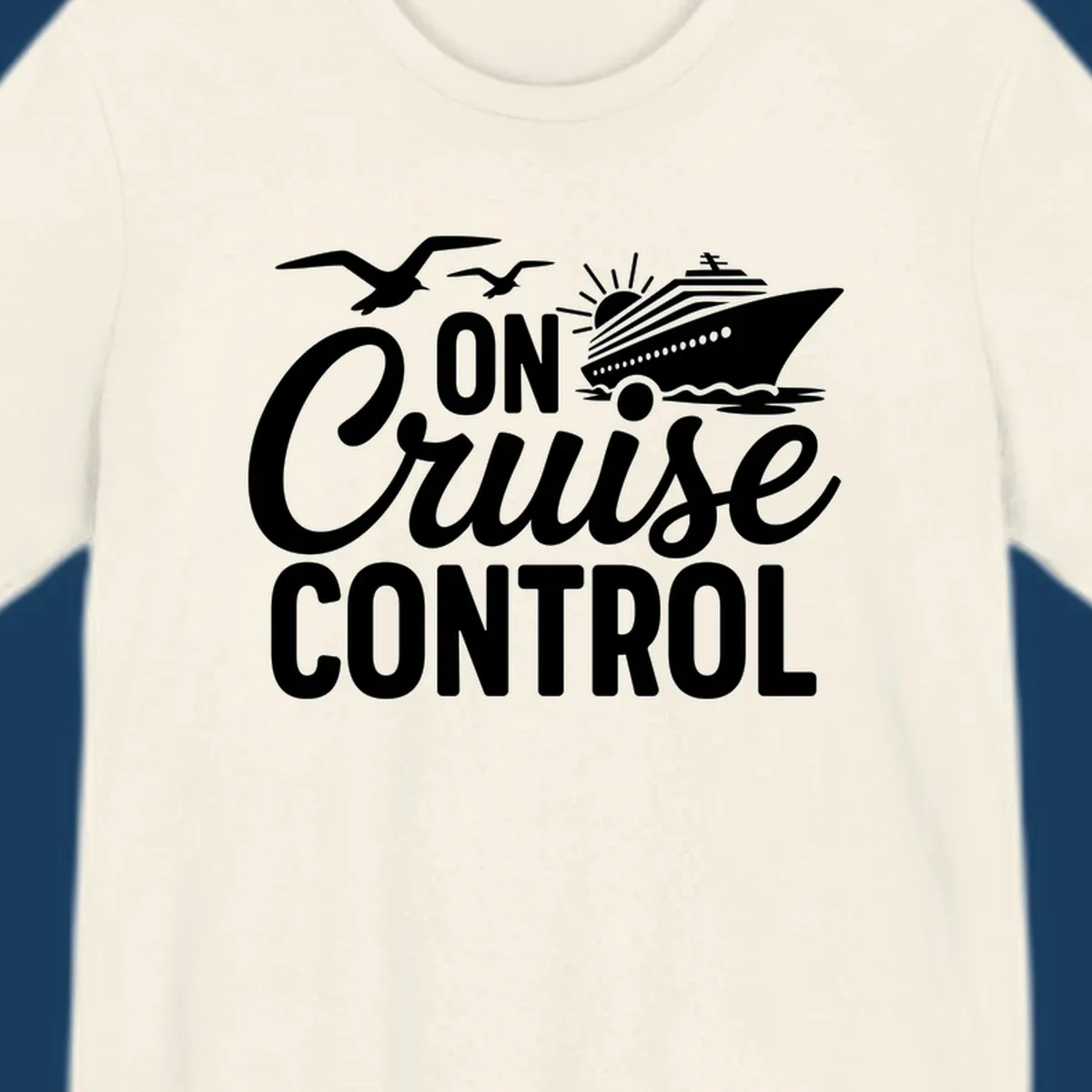 White text and illustration of a cruise ship and seagulls with the phrase 'ON Cruise CONTROL'.