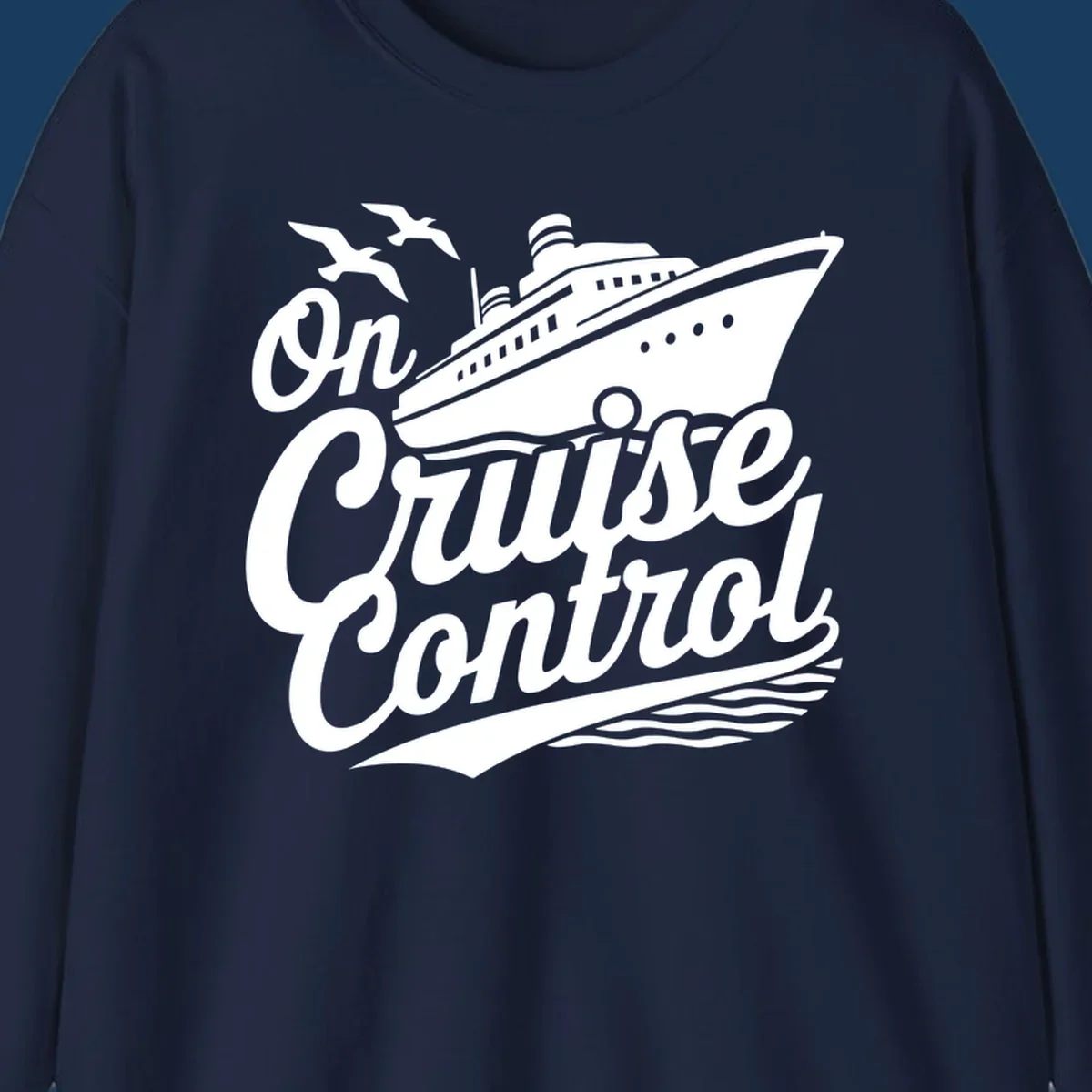 On Cruise Control text with a cruise ship and seagulls, perfect for a funny cruise shirt.