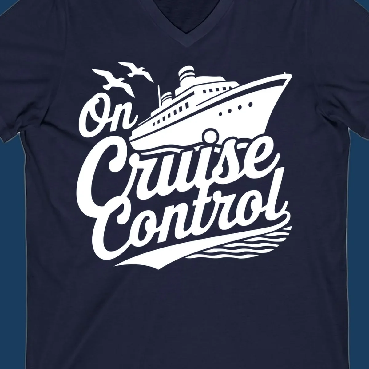 On Cruise Control text with a cruise ship and seagulls, perfect for a funny cruise shirt.