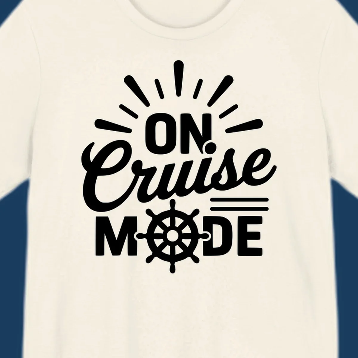 On Cruise Mode text with ship wheel graphic. Funny cruise apparel.