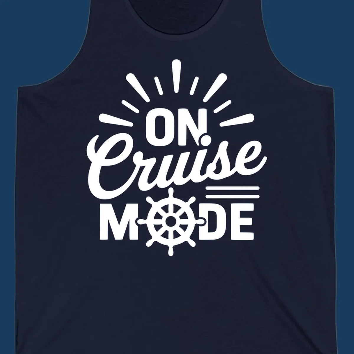 On Cruise Mode text with ship wheel graphic. Funny cruise apparel.