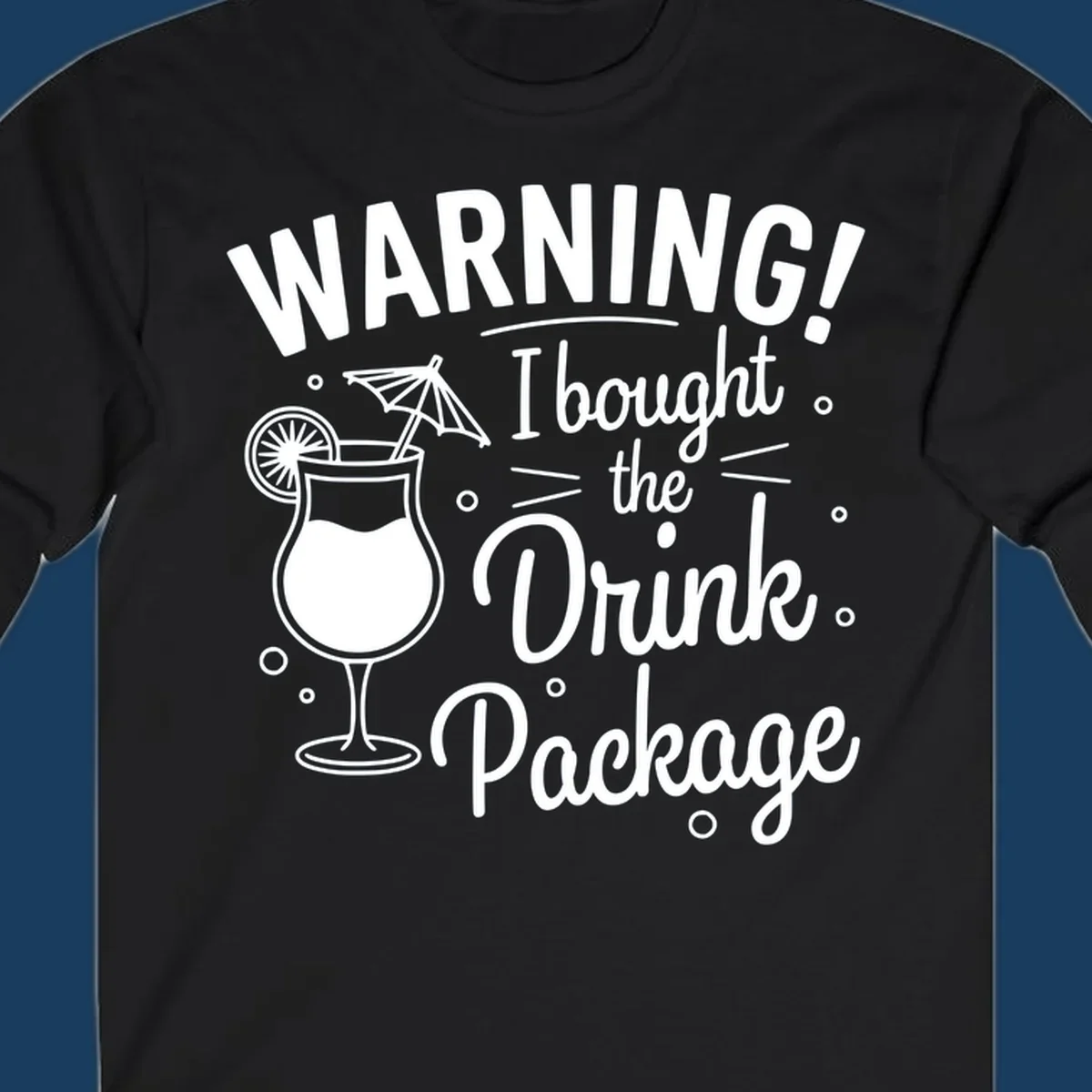 Warning I bought the drink package cruise design with cocktail illustration.