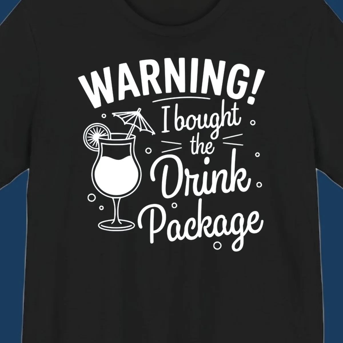 Warning I bought the drink package cruise design with cocktail illustration.